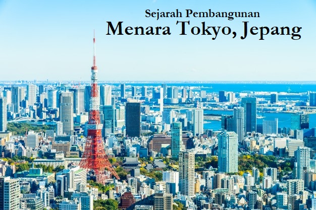 Sejarah Pembangunan Menara Tokyo, Jepang
