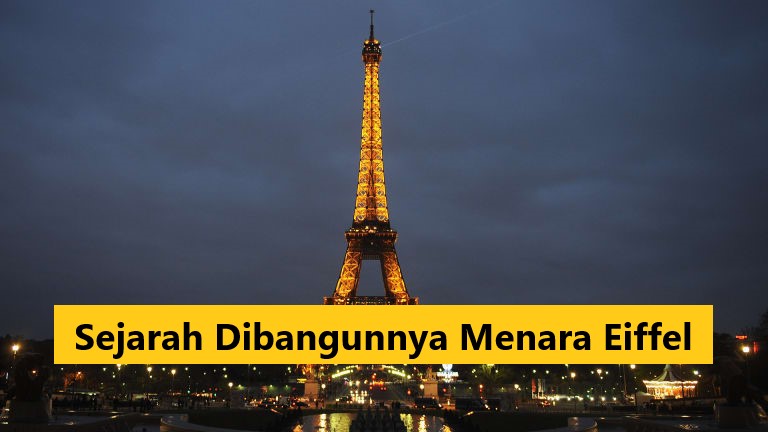 Sejarah Dibangunnya Menara Eiffel